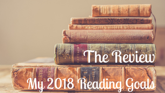 My 2018 Reading Goals – The Review